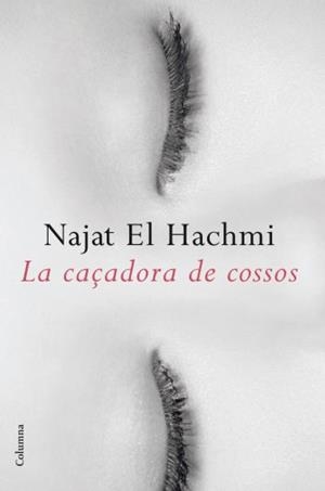 LA CAÇADORA DE COSSOS | 9788466412261 | EL- HACHMI, NAJAT