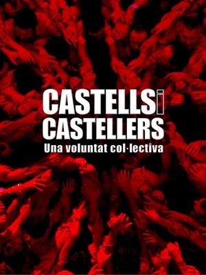 CASTELLS I CASTELLERS. UNA VOLUNTAT COL·LECTIVA | 9788497857017 | A.A.V.V.