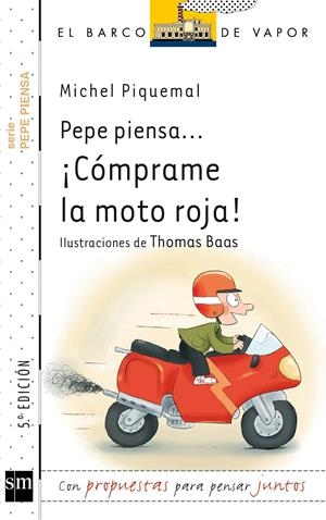 PEPE PIENSA... ¡CÓMPRAME LA MOTO ROJA! | 9788467554267 | PIQUEMAL, MICHEL