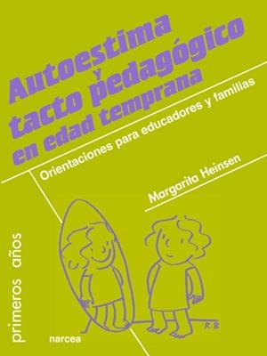 AUTOESTIMA Y TACTO PEDAGÓGICO EN EDAD TEMPRANA. ORIENTACIONE | 9788427718203 | HEINSEN, MARGARITA