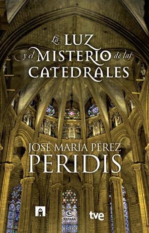 LUZ Y MISTERIOS DE LAS CATEDRALES | 9788467007831 | PERIDIS