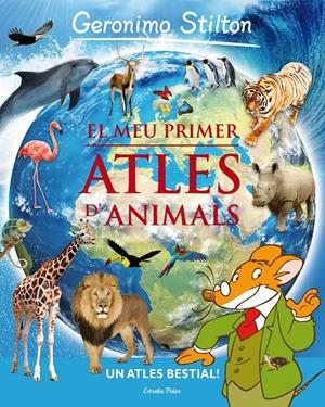 EL MEU PRIMER ATLES D'ANIMALS | 9788415697930 | GERONIMO STILTON