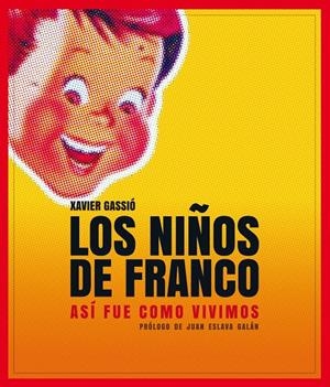 LOS NIÑOS DE FRANCO | 9788497859356 | GASSIÓ, XAVIER