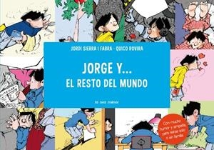 JORGE Y...EL RESTO DEL MUNDO | 9788492766857 | SIERRA, JORDI / FRANCESC ROVIRA