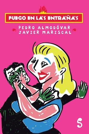 FUEGO EN LAS ENTRAÑAS | 9788494015694 | ALMODÓVAR CABALLERO, PEDRO