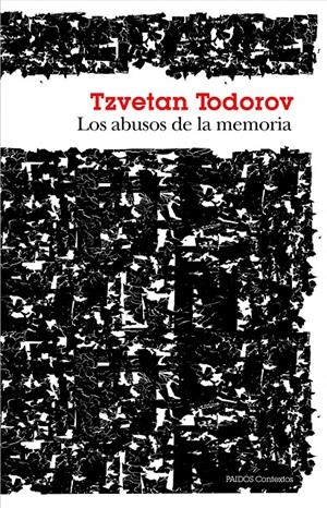 LOS ABUSOS DE LA MEMORIA | 9788449328619 |  TODOROV, TZVETAN
