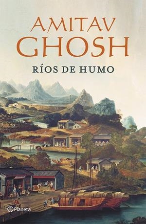 RÍOS DE HUMO | 9788408112044 | GHOSH, AMITAV 