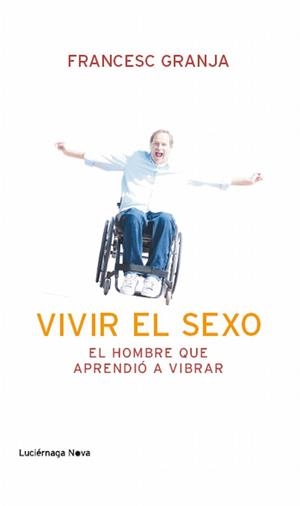 VIVIR EL SEXO | 9788492545988 |  GRANJA, FRANCESC