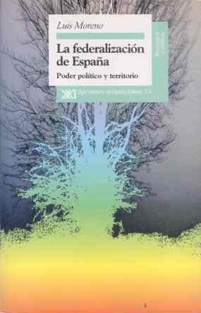 FEDERALIZACION DE ESPAÑA, LA | 9788432309465 | MORENO, LUIS