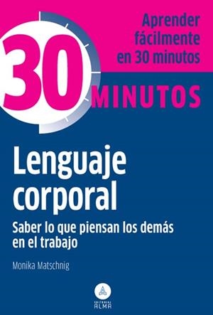 LENGUAJE CORPORAL, SABER QUE PIENSAN LOS DEMÁS EN EL TRABAJO | 9788415618089 | MATSCHNIG, MONIKA