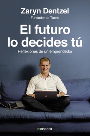 EL FUTURO LO DECIDES TÚ | 9788415431565 | DENTZEL,ZARYN