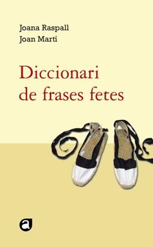 DICCIONARI DE FRASES FETES | 9788429761818 | RASPALL, JOANA I MARTI, JOAN