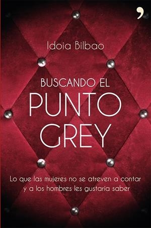 BUSCANDO EL PUNTO GREY | 9788499983066 |  BILBAO, IDOIA