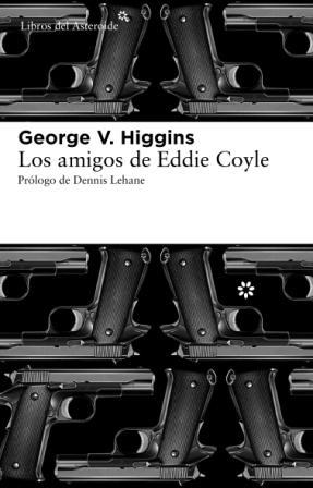 LOS AMIGOS DE EDDIE COYLE | 9788492663446 | HIGGINS,GEORGE V.