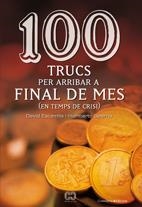 100 TRUCS PER ARRIBAR A FINAL DE MES [EN TEMPS DE CRISI] | 9788497914581 | ESCAMILLA, DAVID
