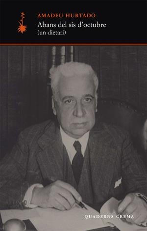 ABANS DEL SIS D'OCTUBRE (UN DIETARI) | 9788477273585 | HURTADO, AMADEU