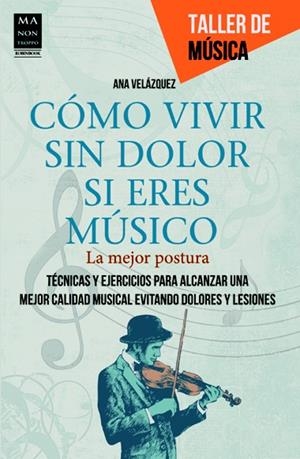 CÓMO VIVIR SIN DOLOR SI ERES MÚSICO | 9788415256434 | VELÁZQUEZ, ANA