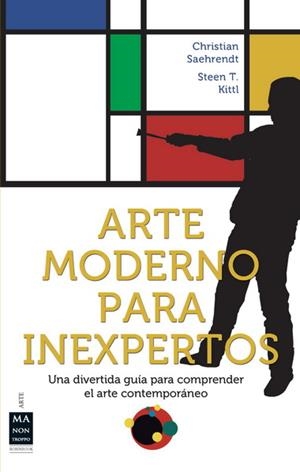ARTE MODERNO PARA INEXPERTOS | 9788496924369 | SAEHRENDT, CHRISTIAN/STEEN T., KITTL