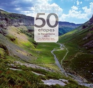 PIRINEUS DE CAP A CAP, EL -50 ETAPES LA TRANSPIRINENCA | 9788497915946 | MARTA VILADOT SANTALÓ (TEXTOS) I DANIEL CALLEJA CADIERNO (FOTOGRAFIES)