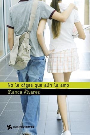 NO LE DIGAS QUE AÚN LA AMO | 9788408064275 | ÁLVAREZ, BLANCA 