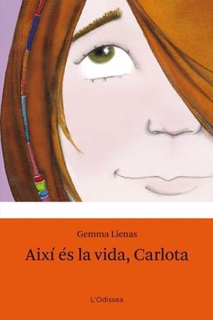 AIXÍ ÉS LA VIDA, CARLOTA | 9788499320335 | LIENAS, GEMMA