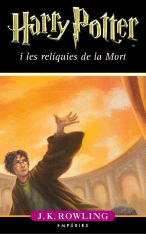 HARRY POTTER I LES RELIQUIES DE LA MORT | 9788497872850 | ROWLING, J.K