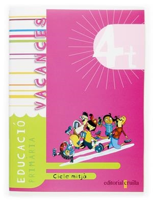 QUADERN VACANCES 4T (PRIMARIA CICLE MITJÀ) | 9788466112024 | LEDESMA GÓMEZ, MARIA ANTÒNIA/GIRONÈS PONS, JAUME/MUÑOZ VIÑALS, ANTONI/SURRALLÈS CALONGE, TERESA