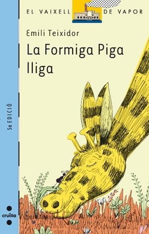 FORMIGA PIGA LLIGA, LA | 9788466109727 | TEIXIDOR I VILADECÀS, EMILI