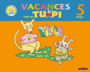 VACANCES AMB EN TUPI 5 ANYS | 9788423693870 | EDEBÉ (OBRA COLECTIVA)