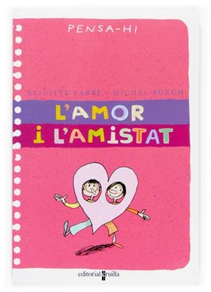 L'AMOR I L'AMISTAT. PENSA-HI. | 9788466114479 | LABBÉ, BRIGITTE/PUECH, MICHEL