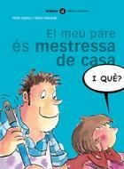 MEU PARE ÉS MESTRESSA DE CASA, I QUÈ? | 9788424650544 | UGIDOS, SILVIA