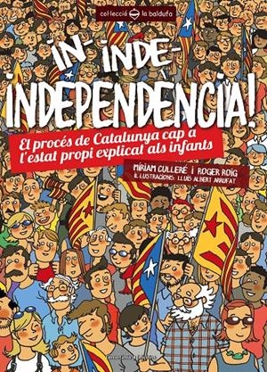IN, INDE, INDEPENDÈNCIA! | 9788490341391 | ROIG CÉSAR, ROGER/PIÉ CULLERÉ, MÍRIAM
