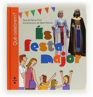 ES FESTA MAJOR. QUE CELEBREM. | 9788466130172 | FONT I FERRÉ, NÚRIA