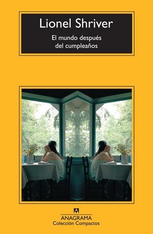 EL MUNDO DESPUÉS DEL CUMPLEAÑOS | 9788433977311 | SHRIVER, LIONEL