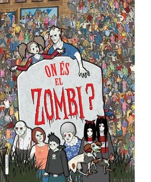 ON ÉS EL ZOMBI? | 9788415745211 | MORAN, PAUL 