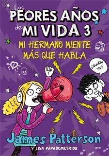 LOS PEORES AÑOS DE MI VIDA 3 | 9788424649265 | PATTERSON, JAMES/PAPADEMETRIOU, LISA