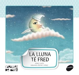 LA LLUNA TÉ FRED | 9788415095521 | LLUCH GIRBÉS, ENRIC