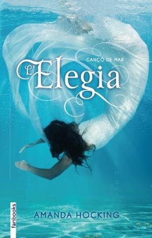 ELEGIA. CANÇÓ DE MAR 4.  | 9788415745310 | HOCKING, AMANDA 