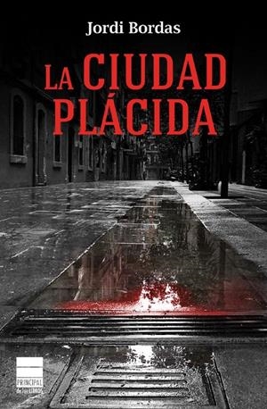 LA CIUDAD PLÁCIDA | 9788493971892 | BORDAS, JORDI