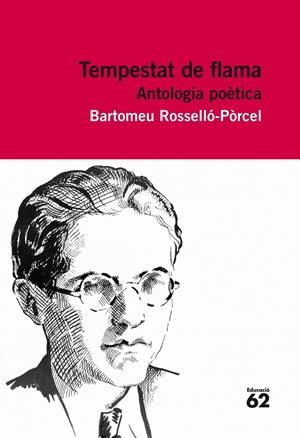 TEMPESTAT DE FLAMA. ANTOLOGIA POÈTICA | 9788415192848 | ROSSELLÒ PORCEL, BARTOMEU 