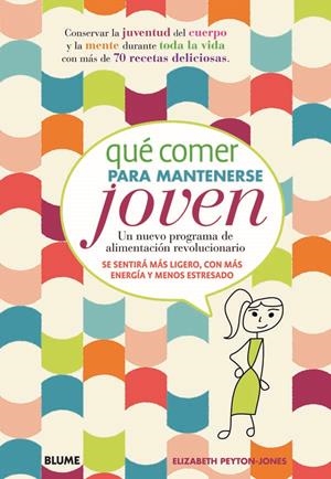 QUÉ COMER PARA MANTENERSE JOVEN | 9788415317104 | PEYTON-JONES, ELIZABETH