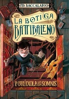 LA BRÚIXOLA DELS SOMNIS. LA BOTIGA BATTIBALENO | 9788424645663 | BACCALARIO, PIERDOMENICO