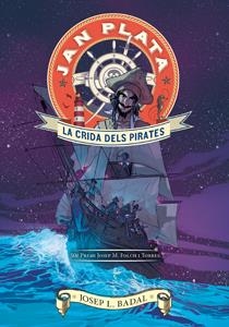 JAN PLATA. LA CRIDA DELS PIRATES | 9788424647490 | BADAL, JOSEP LLUÍS