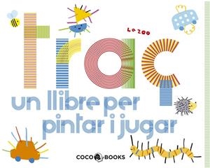 TRAÇ. UN LLIBRE PER JUGAR I PINTAR | 9788493847197 | LA ZOO