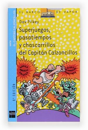 CAPITAN CALZONCILLOS SUPERJUEGOS, PASATIEMPOS Y CHASCARRILLOS | 9788434888531 | PILKEY, DAV