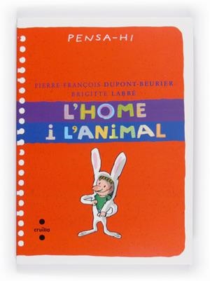L'HOME I L'ANIMAL. PENSA-HI. | 9788466125413 | LABBÉ, BRIGITTE / DUPONT-BEURIER, PIERRE-FRANÇOIS