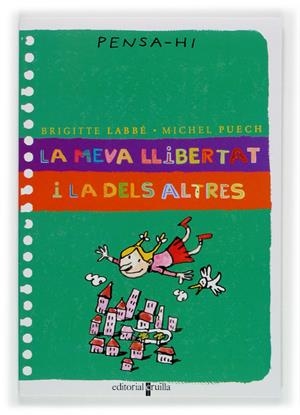 MEVA LLIBERTAT I LA DELS ALTRES, LA. PENSA-HI. | 9788466107792 | LABBE, BRIGITTE