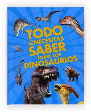 TODO LO QUE NECESITAS SABER SOBRE DINOSAURIOS | 9788467557824 | DIXON, DOUGAL