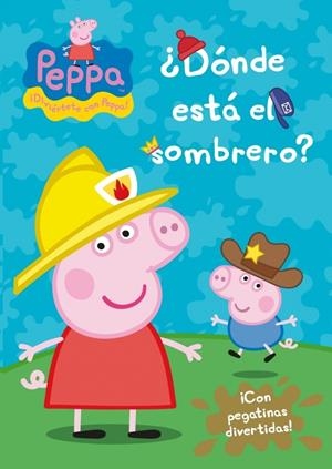 DÓNDE ESTÁ EL SOMBRERO? (PEPPA PIG) | 9788401906657 | AUTORES VARIOS