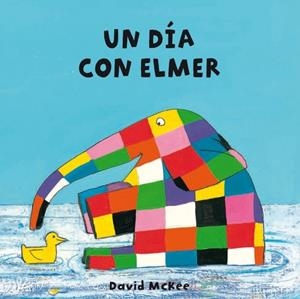 UN DÍA CON ELMER | 9788448835286 | MCKEE,DAVID